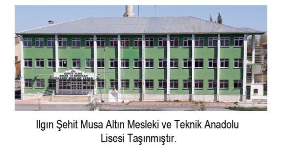 Ilgın Şehit Musa Altın Mesleki ve Teknik Anadolu Lisesimiz taşınmıştır.